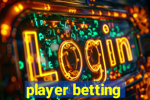 player betting