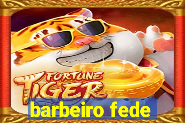 barbeiro fede