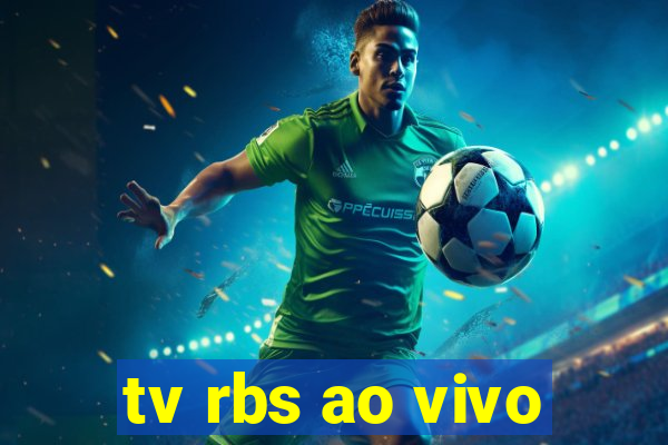 tv rbs ao vivo