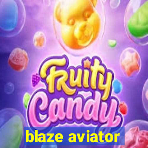 blaze aviator