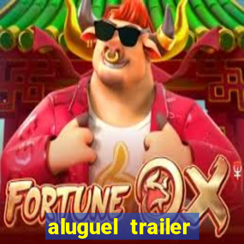 aluguel trailer porto alegre