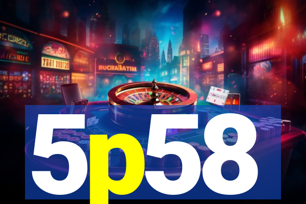 5p58