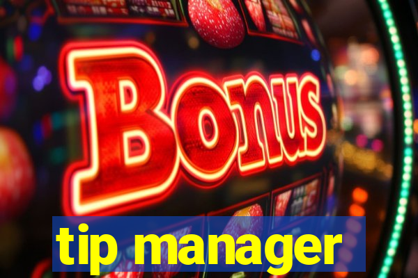 tip manager