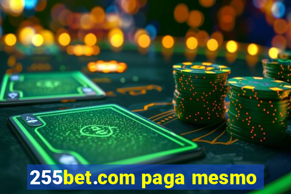 255bet.com paga mesmo