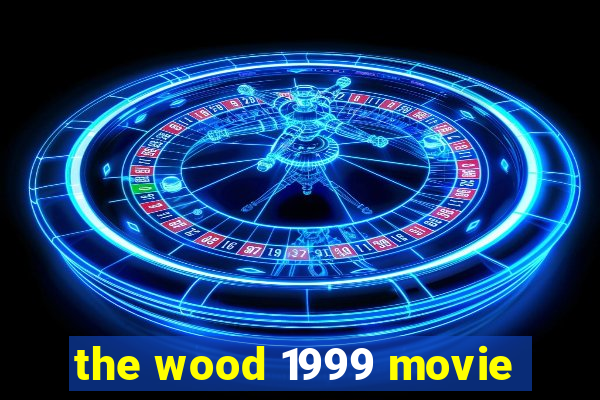 the wood 1999 movie