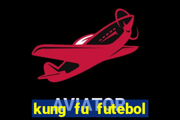 kung fu futebol clube assistir online