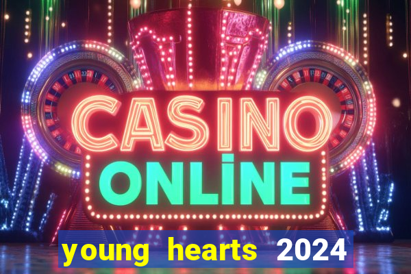 young hearts 2024 assistir online dublado