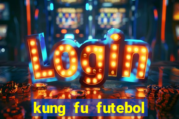 kung fu futebol clube download