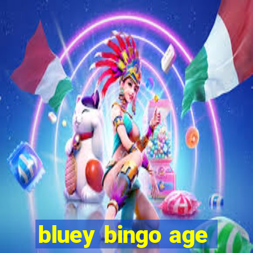 bluey bingo age