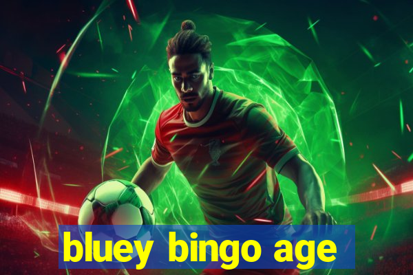 bluey bingo age