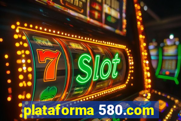 plataforma 580.com