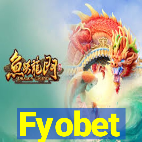 Fyobet