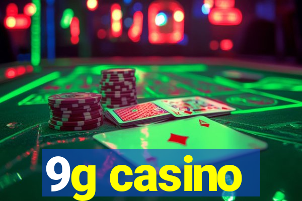 9g casino