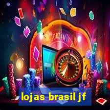 lojas brasil jf