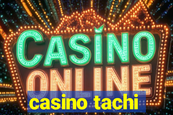 casino tachi