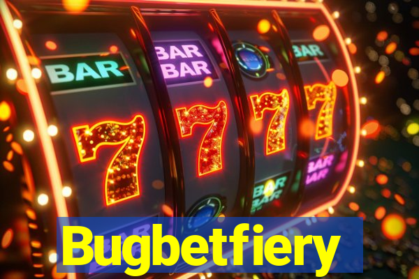 Bugbetfiery