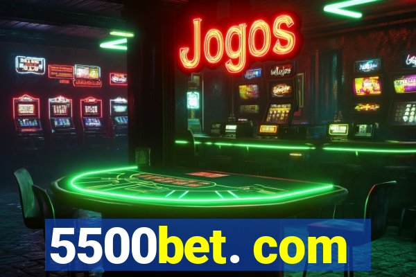 5500bet. com