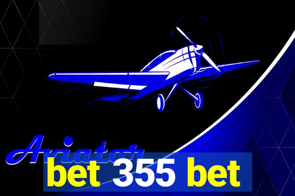 bet 355 bet