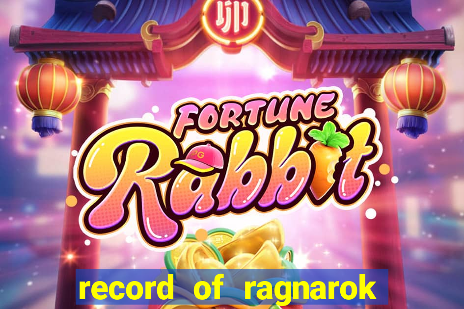 record of ragnarok 3 temporada dublado