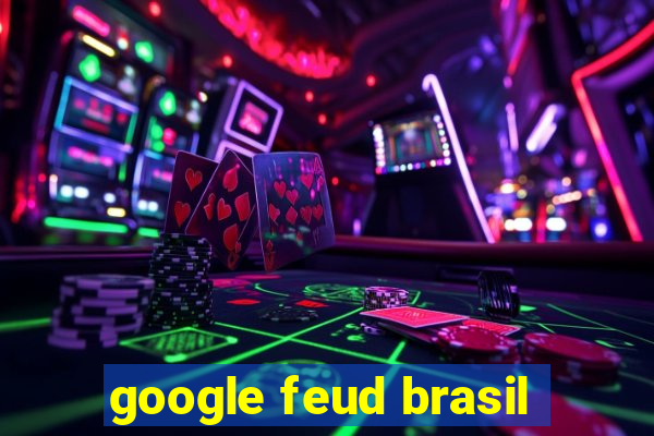 google feud brasil