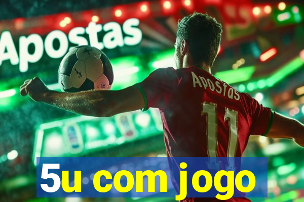 5u com jogo