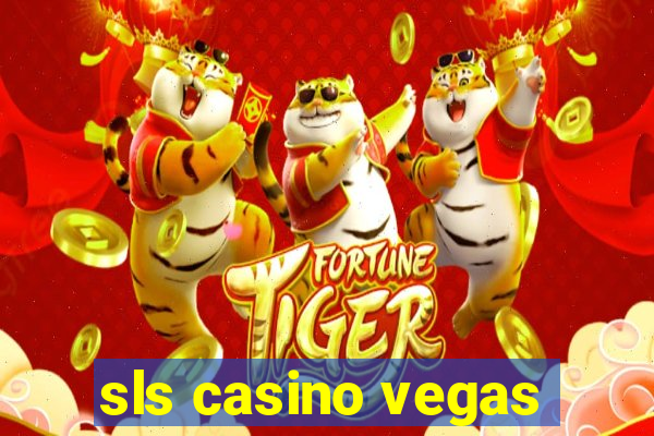 sls casino vegas