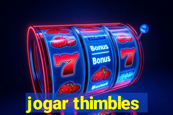 jogar thimbles