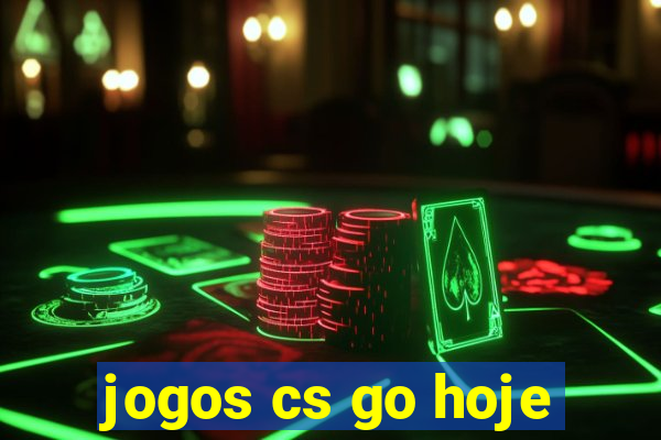 jogos cs go hoje