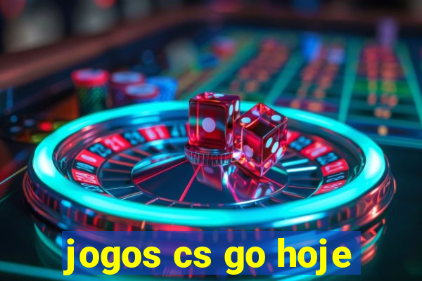 jogos cs go hoje