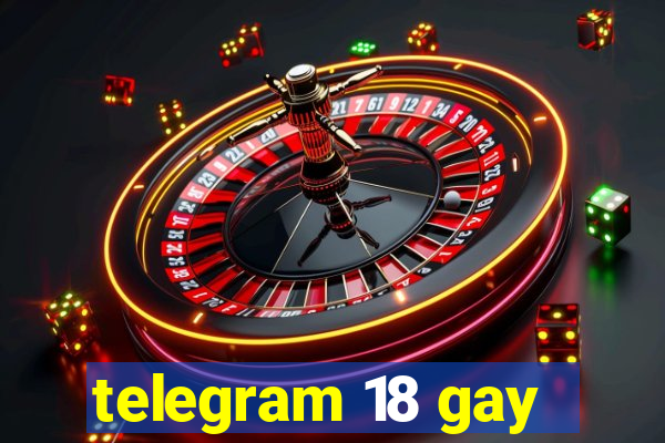 telegram 18 gay