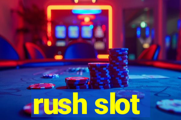 rush slot