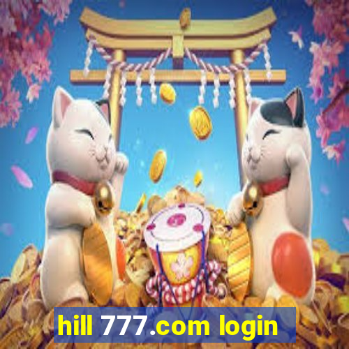 hill 777.com login