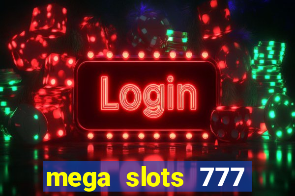 mega slots 777 casino dana