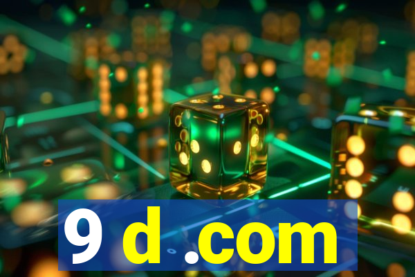 9 d .com