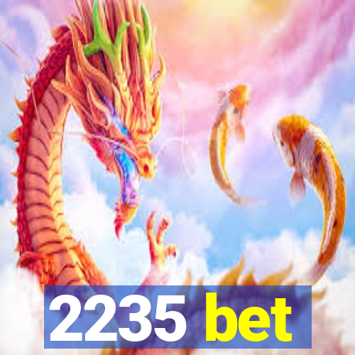 2235 bet