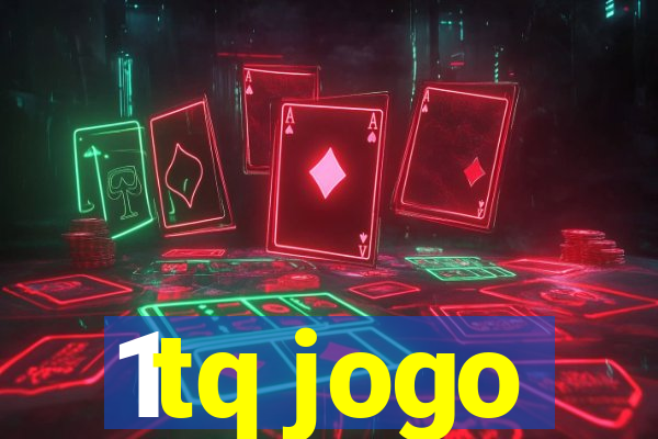 1tq jogo