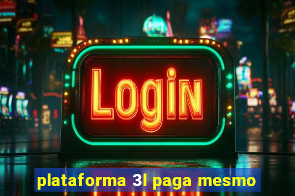 plataforma 3l paga mesmo