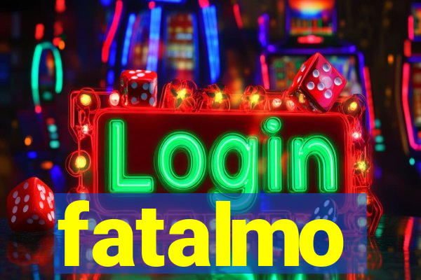 fatalmo