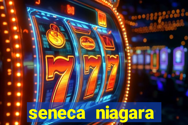 seneca niagara casino new york