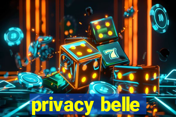 privacy belle