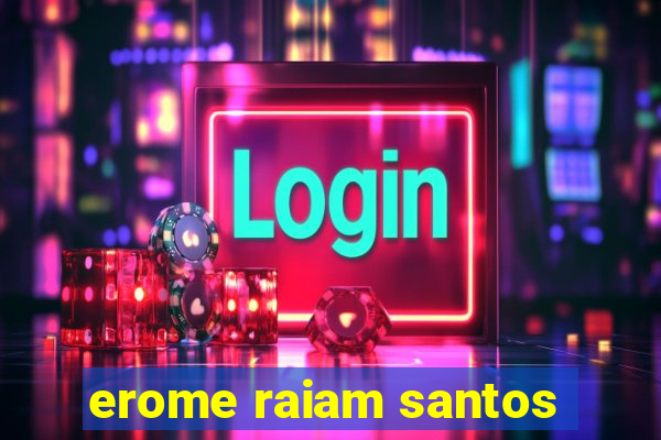 erome raiam santos