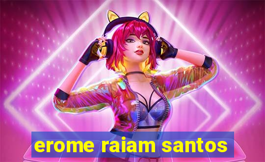 erome raiam santos