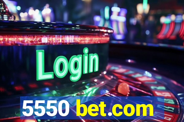 5550 bet.com