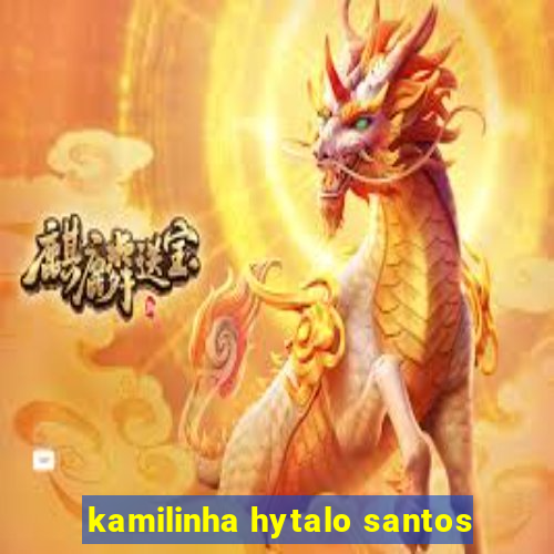 kamilinha hytalo santos