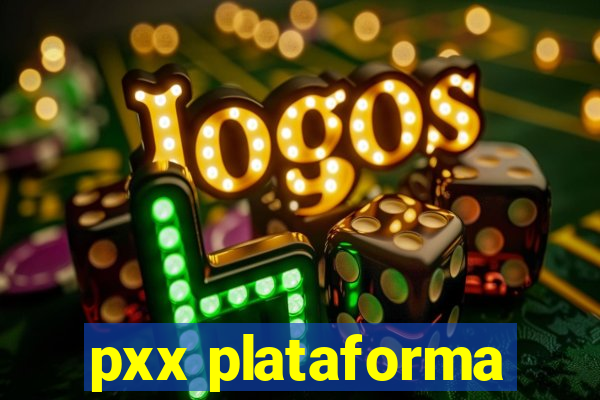 pxx plataforma