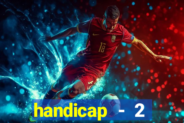 handicap - 2 resultado final