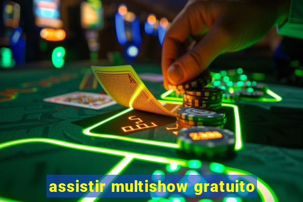 assistir multishow gratuito