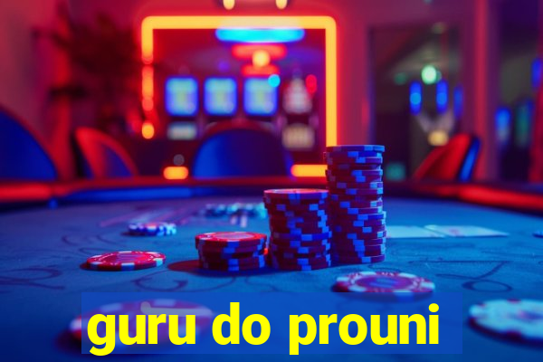 guru do prouni