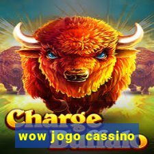 wow jogo cassino