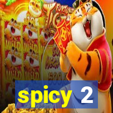 spicy 2